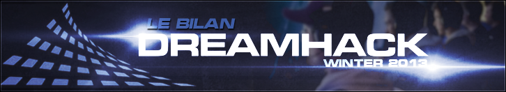 DreamHack Winter 2013 : Le bilan http://www.vakarm.net/news/read/DH-Winter-2013-Le-bilan/5321